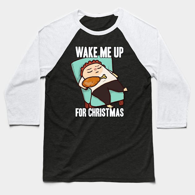 Thanksgiving Nap Wake Me Up Baseball T-Shirt by karutees